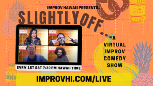 Slightly Off: A Virtual Improv Comedy Show @ ONLINE EVENT