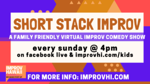 Short Stack Improv: A Family Friendly Improv Show For The Family! @ ONLINE EVENT