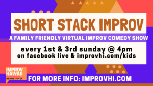 Short Stack Improv: A Family Friendly Improv Show For The Family! @ ONLINE EVENT