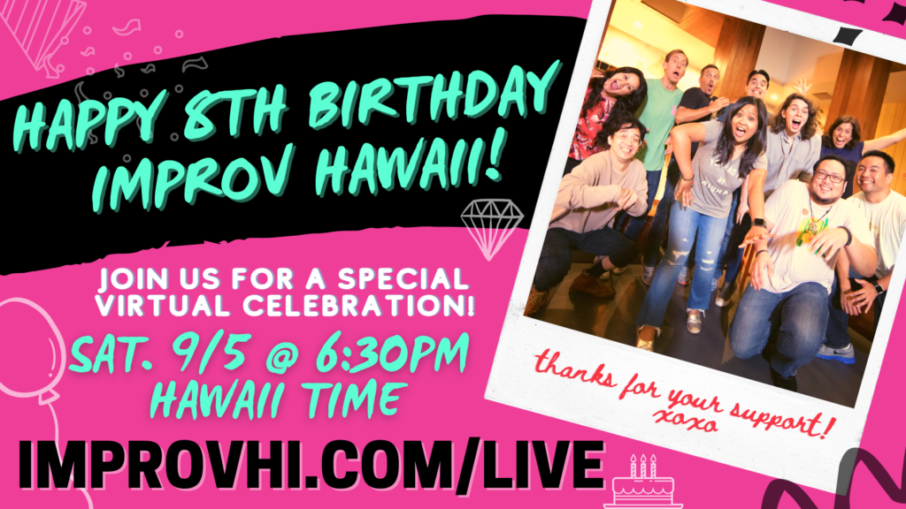 Happy Birthday Improv Hawaii • improvhi.com